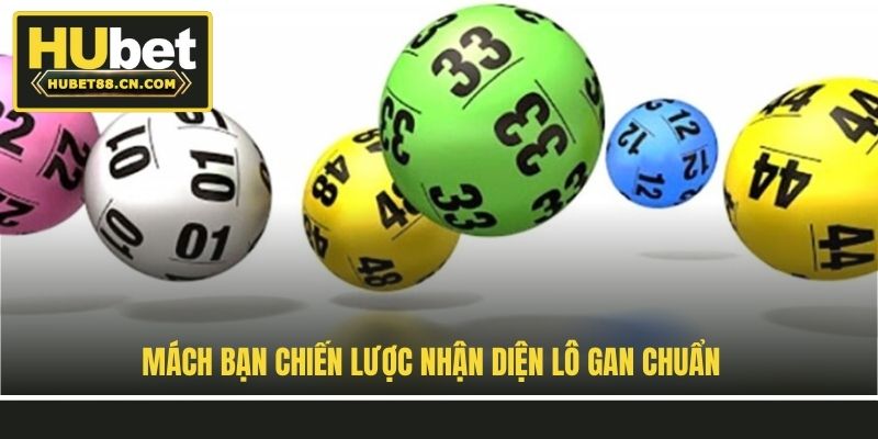 Mách bạn chiến lược nhận diện lô gan chuẩn Mách bạn chiến lược nhận diện lô gan chuẩn