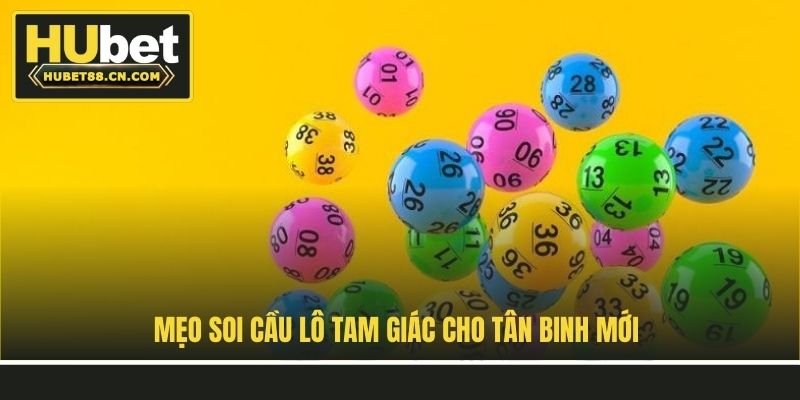 Mẹo soi cầu lô tam giác cho tân binh mới Mẹo soi cầu lô tam giác cho tân binh mới